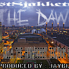 The Dawn - Str8jakkett ft. Killa The Hun,Bobby Tek,and Doc Dills (Produced By: Jaybizz)