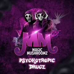 Magic Mushroomz - Psychotropic Drugz