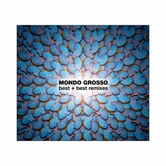 Mondo Grosso - Give Me A Reason