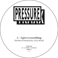 Chris Wood - I Give U Everything - Pressure Traxx (Snipet)