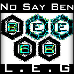 LEG - No Say Ben (BeeBB Remix)