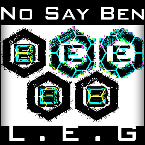 LEG - No Say Ben (BeeBB Remix)