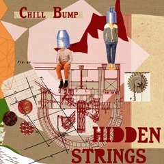 CHILL BUMP - Hidden Strings