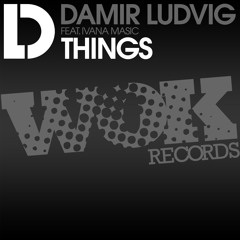 Things feat. Ivana Masic (Original Vocal Mix) Damir Ludvig