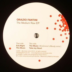 Orazio Fantini - Take my Heart- DEEP SERIES - DS005 (The Medium Raw EP )