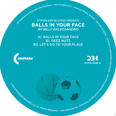 Billy Dalessandro - Balls In Your Face [SH016]
