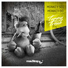 Tommy Trash - Monkey See Monkey Do (Nom De Strip Remix)