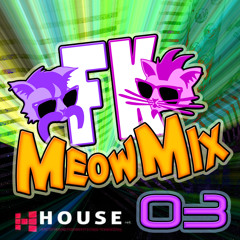 Meow Mix #3 by Fuzzi Kittenz - House.NET EXCLUSIVE!!!