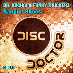 Dr. Kucho! and Funky Truckerz "Dancin Shoes" (Original Mix)
