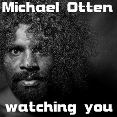 Michael otten - watching you - free Download -
