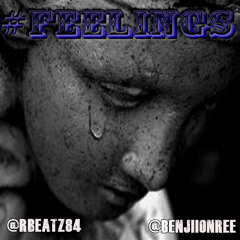@BeNjiiOnRee & @RBEATZ84 ~ Feelings Prod OnRee
