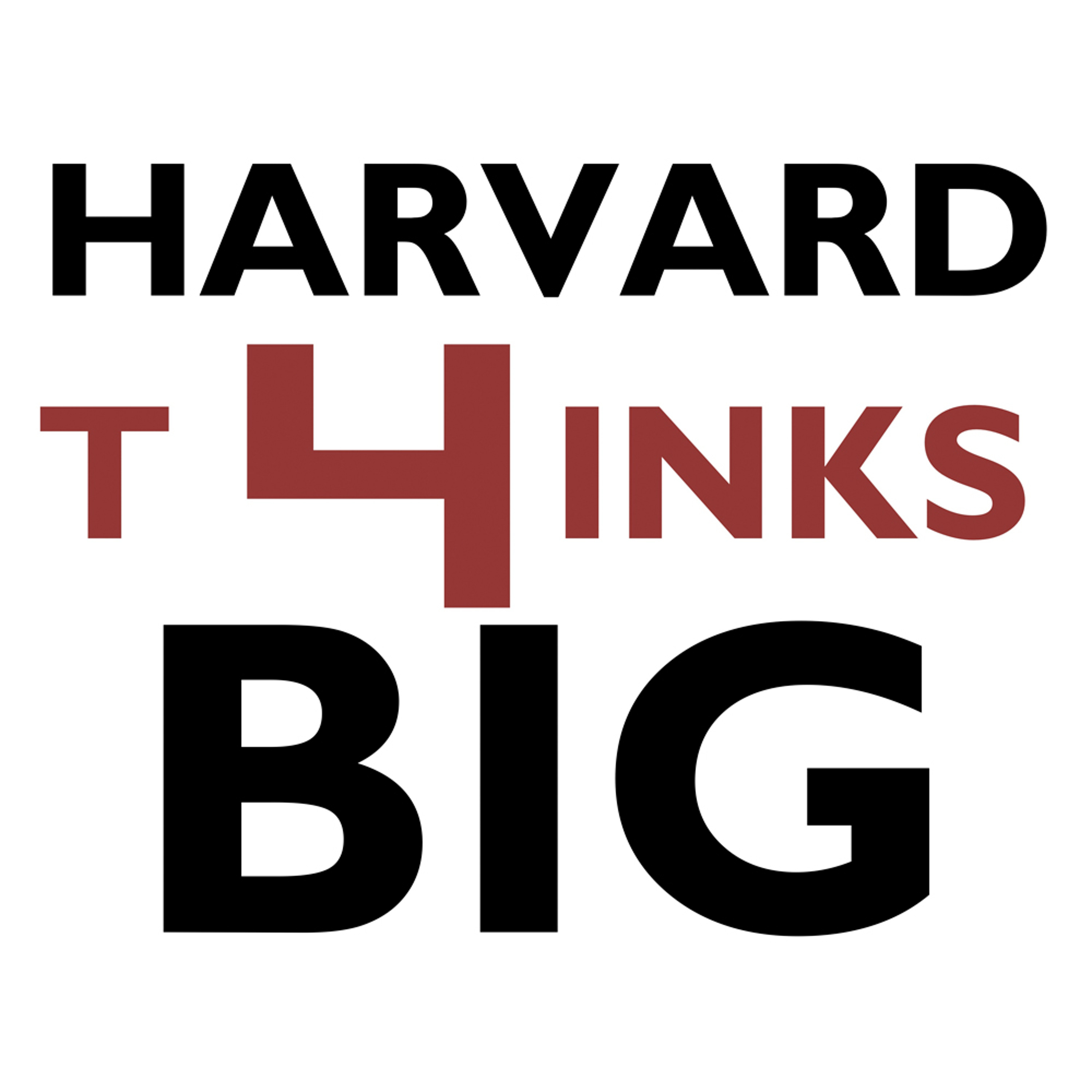 Harvard Thinks Big