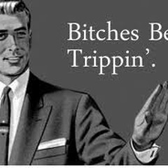 Bitches Be Trippin (Feat Richy Babyy)