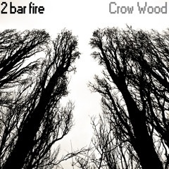 Crow Wood (demo)