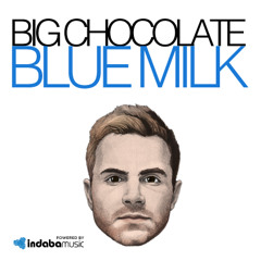 Big Chocolate - Blue Milk (Static Groove Remix)