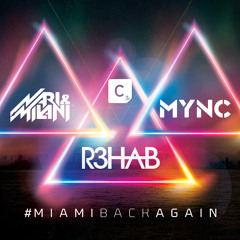 R3hab vs Nari & Milani vs MYNC - #MIAMIBACKAGAIN [Preview]
