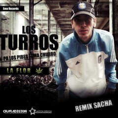 La Flor Los Turros Remix Sacha