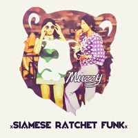 Muzzy - Siamese Ratchet Funk (Preview)