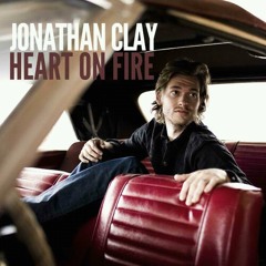 Heart On Fire - Jonathan Clay ft. Scott Thomas