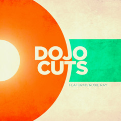 Dojo Cuts feat Roxie Ray - Mama told me - FREE DOWNLOAD | March