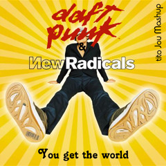 Daft Radicals - You get the world (Tito Jou Mashup)