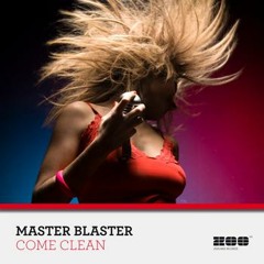 Master Blaster - Come Clean (Botoxx Bootleg)