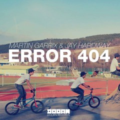 Martin Garrix & Jay Hardway - Error 404  (OUT SOON: March the 18th)