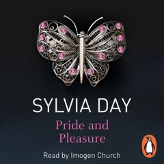 Sylvia Day: 'Pride & Pleasure'  (audiobook extract) read by Imogen Church