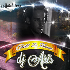 DJ ASiS'S Chill2House Sessions March 2013