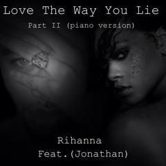 Love The Way You Lie Part II Piano Version (Feat. Jonathan)