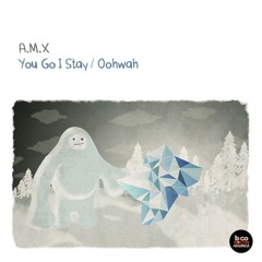 A.M.X - You Go I Stay / Oohwah (EP) [Balkan Connection South America]