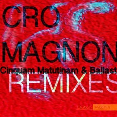 Cro Magnon - Cinquam Matinuta (Reinier Zonneveld Remix)