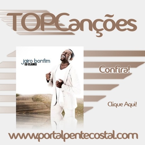 TOP Canções | CD Eu Clamei - Jairo Bonfim 2013 by Portalpentecostal.com on  SoundCloud - Hear the world's sounds