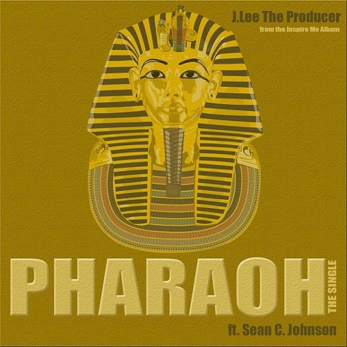J.Lee The Producer - Pharaoh (feat. Sean C. Johnson)