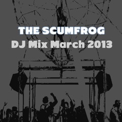 The Scumfrog - DJ Set March 2013