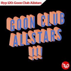 Hyp 120: Goon Club Allstars