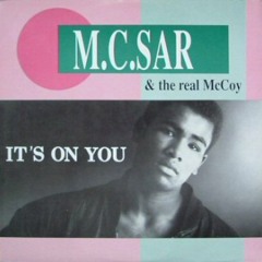 Mc Sar & The Real Mc'coy - It's On You!s