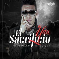 Yan El Diverso - El Sacrificio (Prod. By K-1 The One Army)