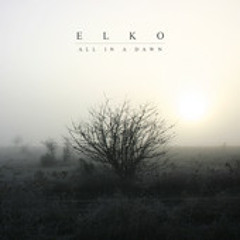 Elko - 'All In A Dawn'
