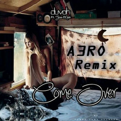 Duvoh feat. Tess Marie - Come Over (A3RO Remix)
