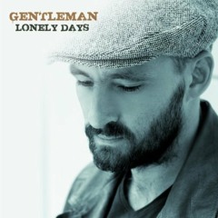 Gentleman - Lonely Days [2010]