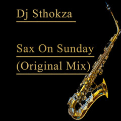 Dj Sthokza - Sax On Sunday(Original Mix)