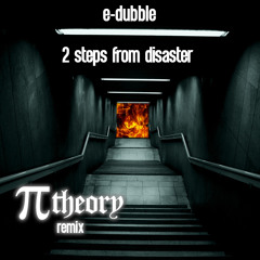 Two Steps From Disaster (Pi Theory Remix)