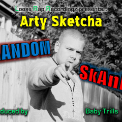 Arty Sketcha - "Random Skank" (Channel AKA Version) Prod by Baby Trills