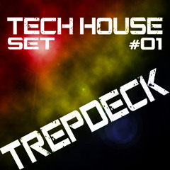 TrepDeck - Tech-House Set #01 - TrepDeck (Karel White - Winski&Ekshitz)