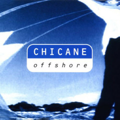 Chicane - Offshore (Luke Chable's Private Remix) 2002 [WAV]