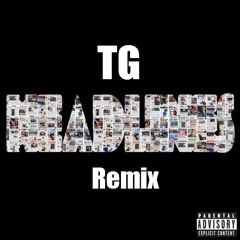 Drake - Headlines Remix By TG (SoEducated)