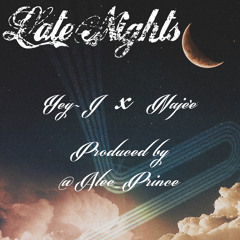 Late Nights - Naje'e X Yey~J [@Alec_Prince]