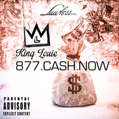 King Louie - 877 Cash Now