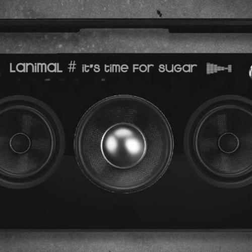 Lanimal # It's time for sugar # Part 4 Final - FREE DOWNLOAD
